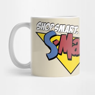 Shop Smart. Shop S-Mart! Mug